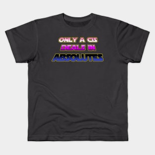 Only a CIS deals in absolutes - Genderfluid flag text - wtframe comics Kids T-Shirt